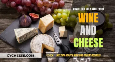 Wine and Cheese: Perfect Food Pairings