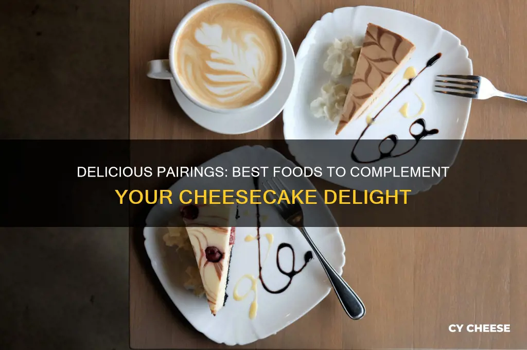what foods are good with cheese cake