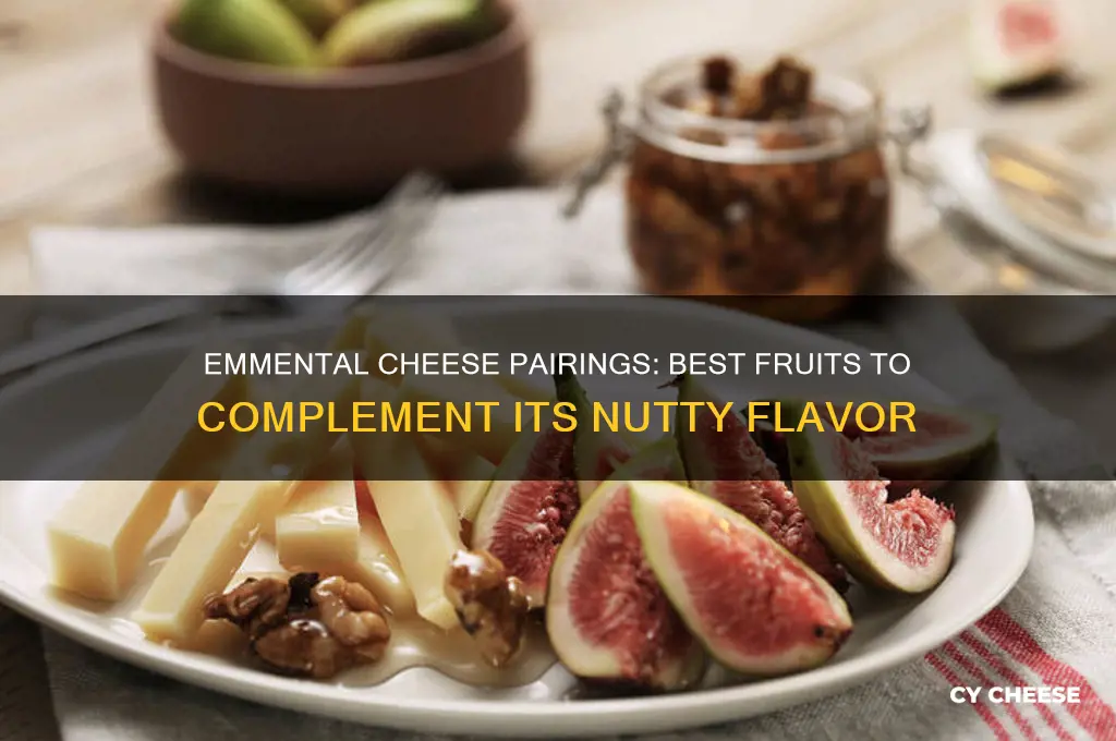 what fruit goes good with emmental cheese