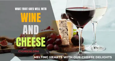 Wine and Cheese: The Perfect Pairing with Fruits