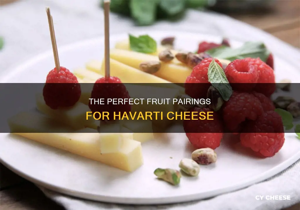 what fruit goes with havarti cheese