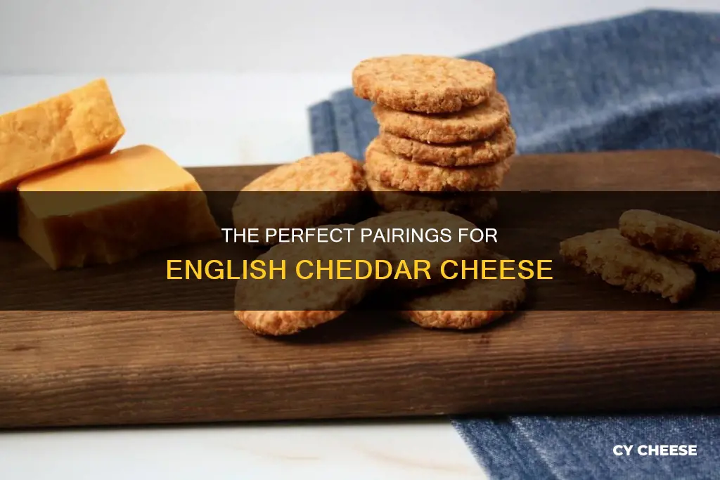 what goea with english cheddar cheese