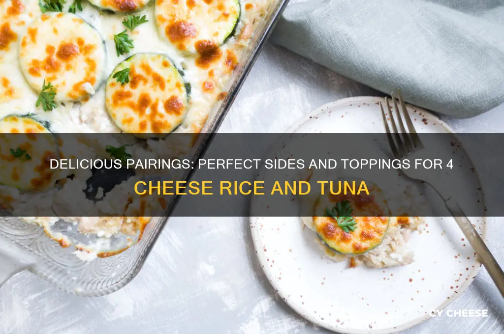 what goes good with 4 cheese rice and tuna