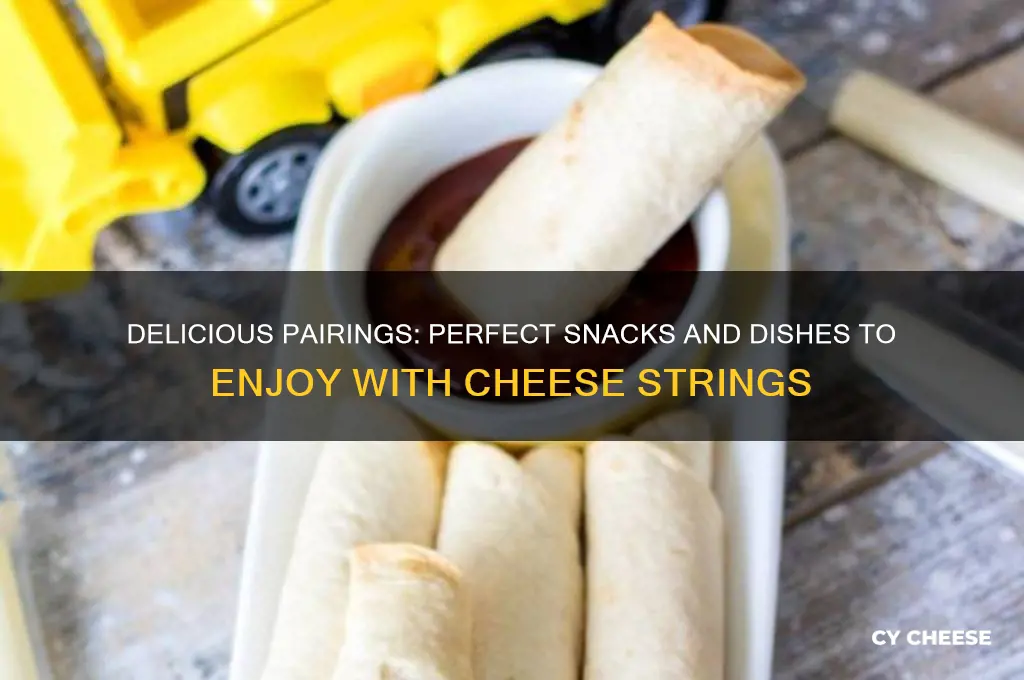 what goes good with cheese string