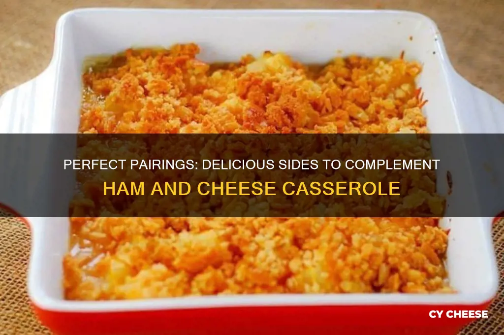 what goes good with ham and cheese casserole