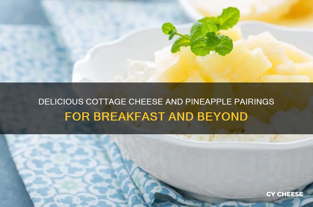 what goes with cottage cheese and pineapple