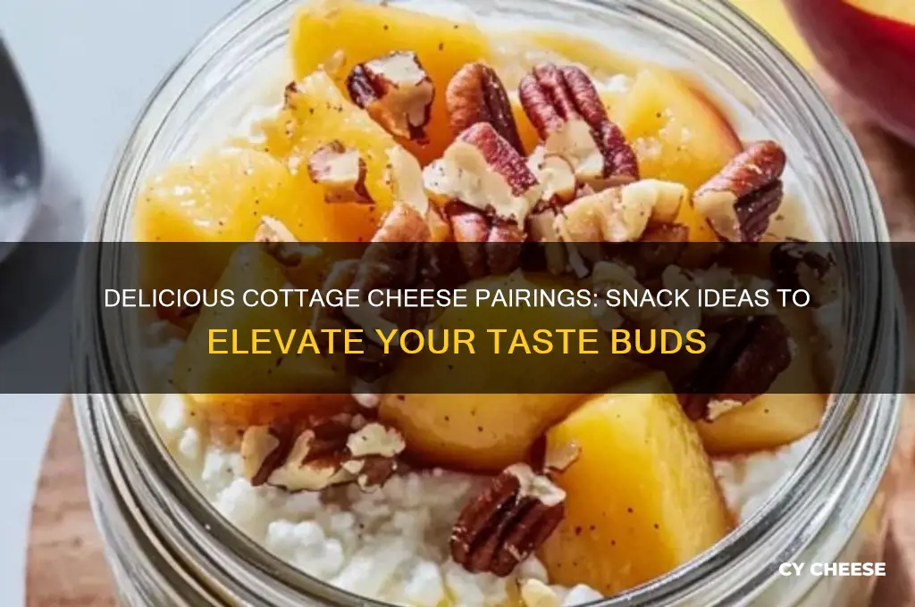 what goes with cottage cheese as a snack