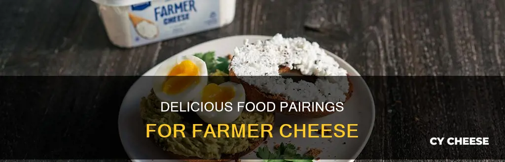 what goes with farmer cheese