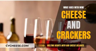 Wine, Cheese, and Crackers: Perfect Pairing Ideas