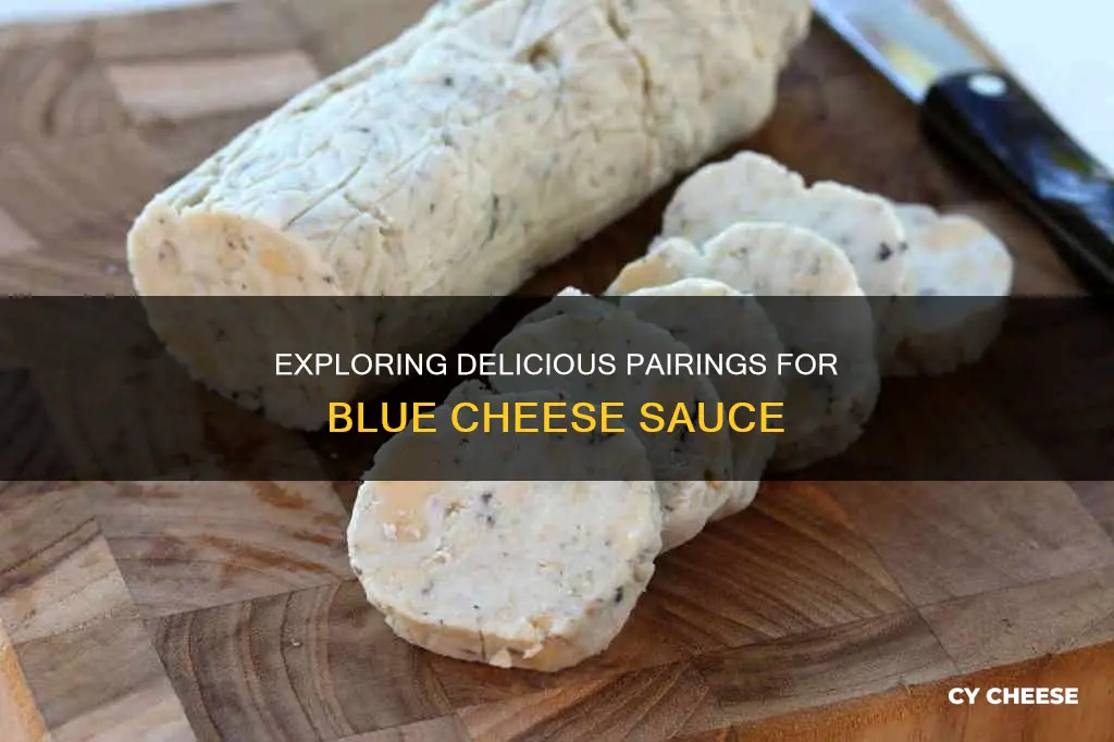 what goesgood with blue cheese sauce