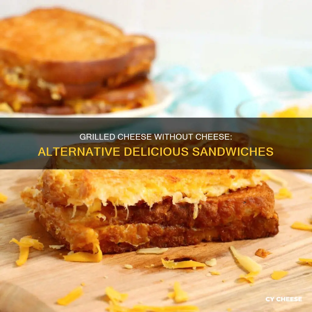 what grilled cheese without cheese
