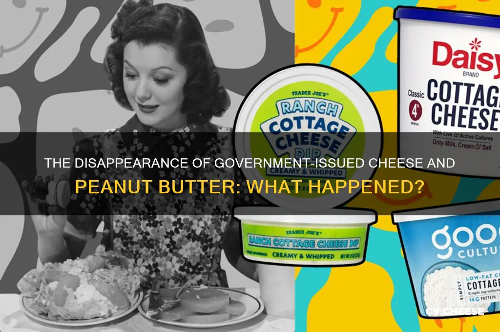 what happened to government issue cheese and peanut butter