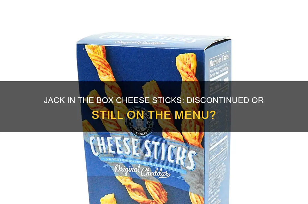 what happened to jack in the box cheese sticks
