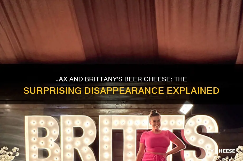 what happened to jax and brittany beer cheese