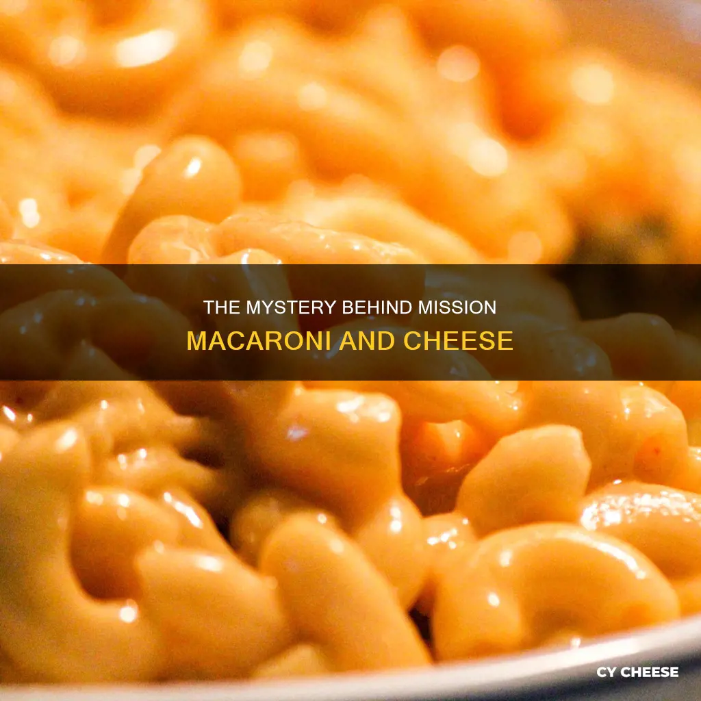 what happened to mission macaroni and cheese
