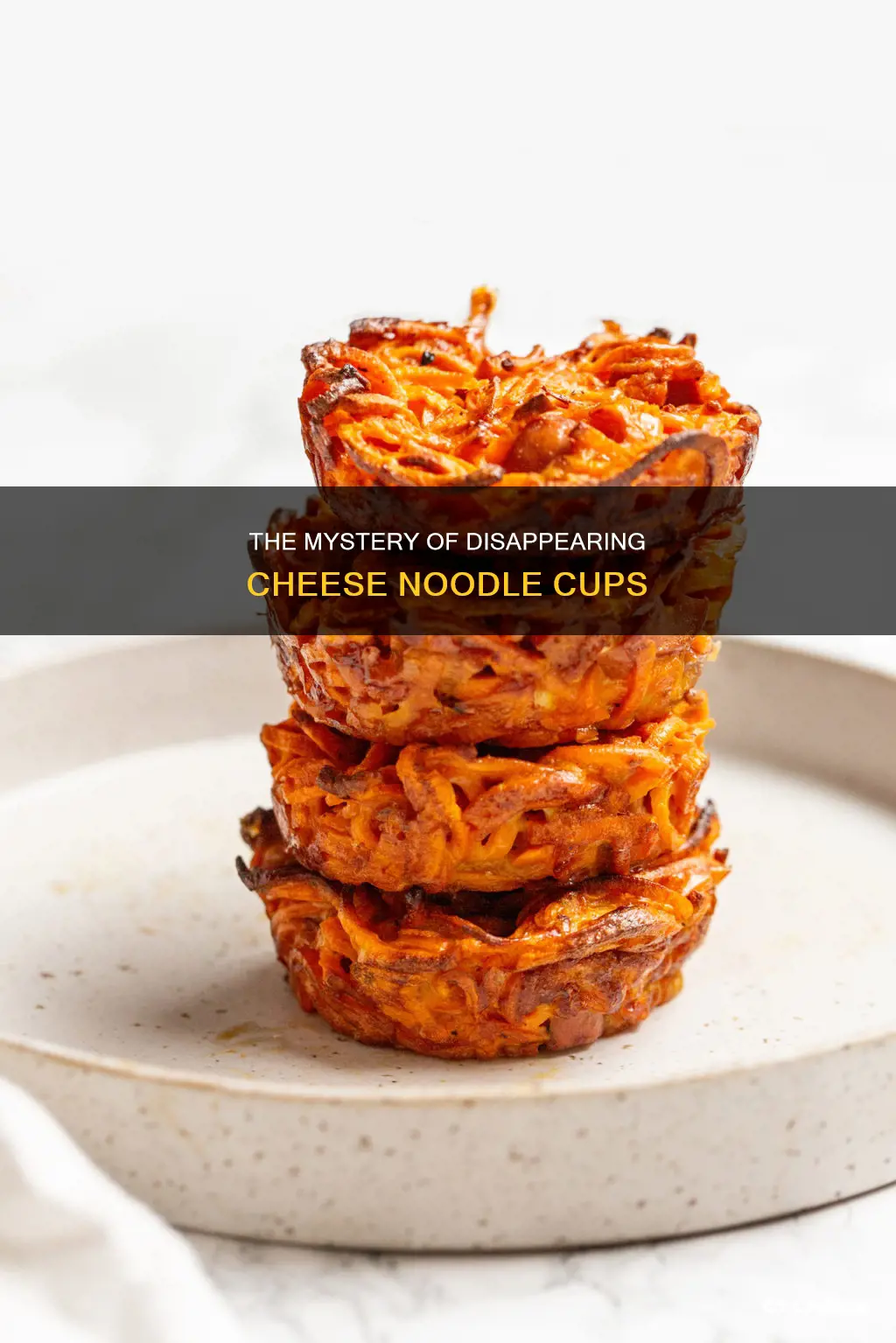 what happened to the cheese noodle cups