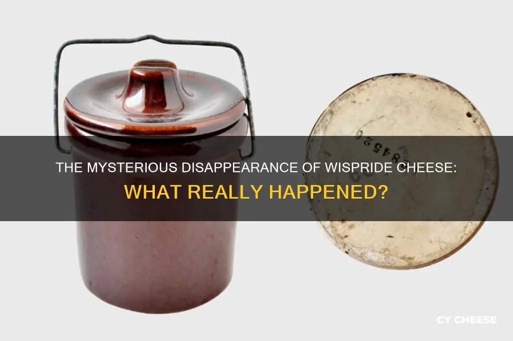 what happened to wispride cheese