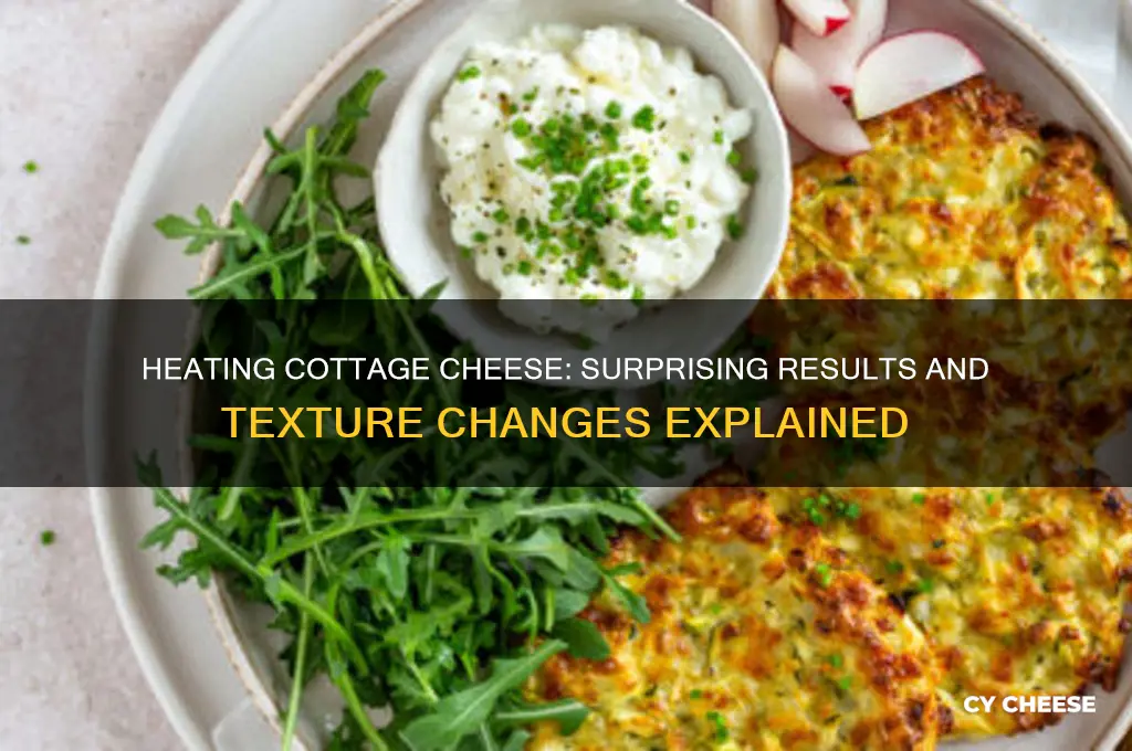 what happens if you heat cottage cheese