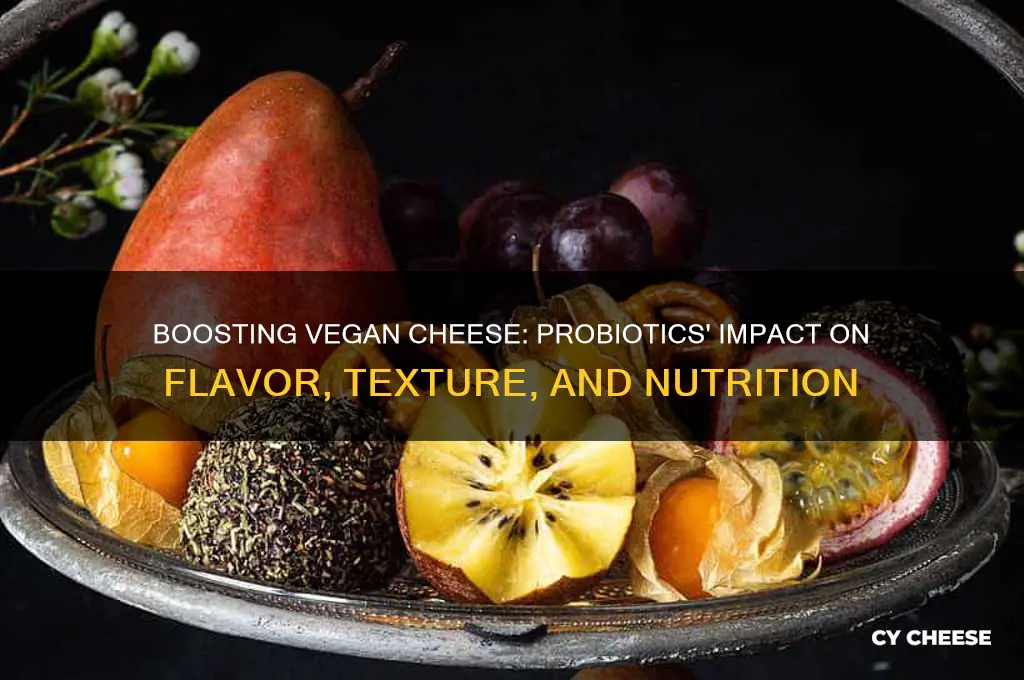 what happens you add probiotics to a vegan cheese recipe