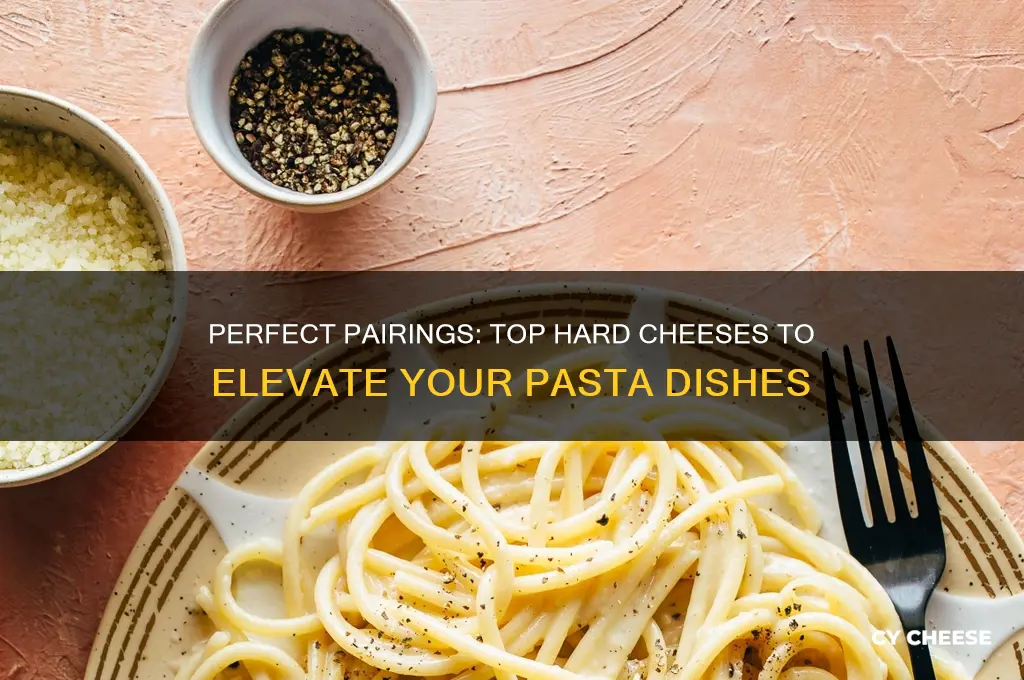 what hard cheeses are good to serve with pasta