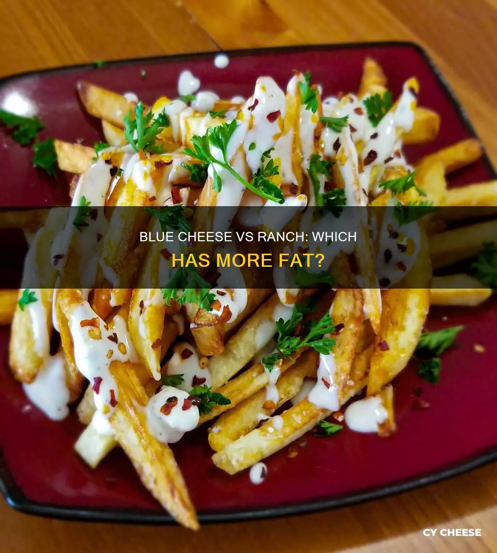 what has more fat blue cheese or ranch