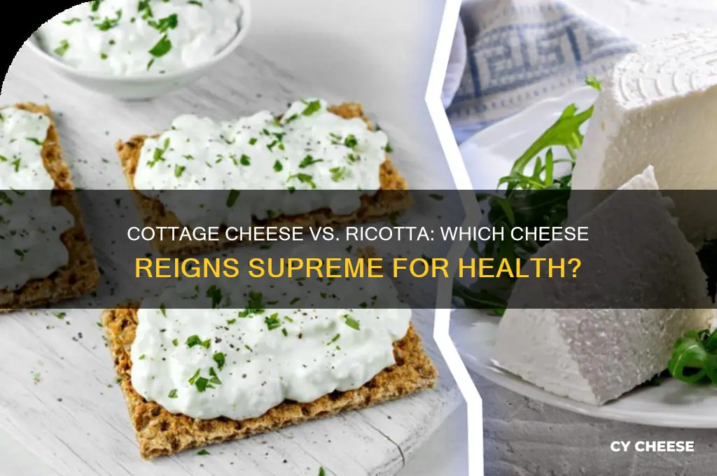 what healthier cottage cheese or ricotta