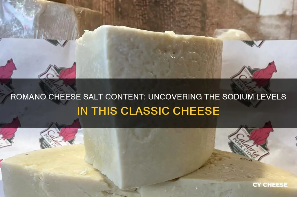 what iamount of saltn is in romano cheese