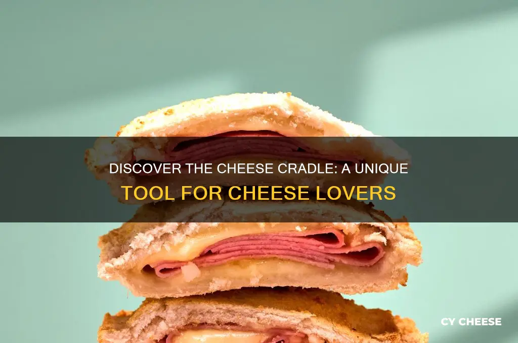 what is a cheese cradle
