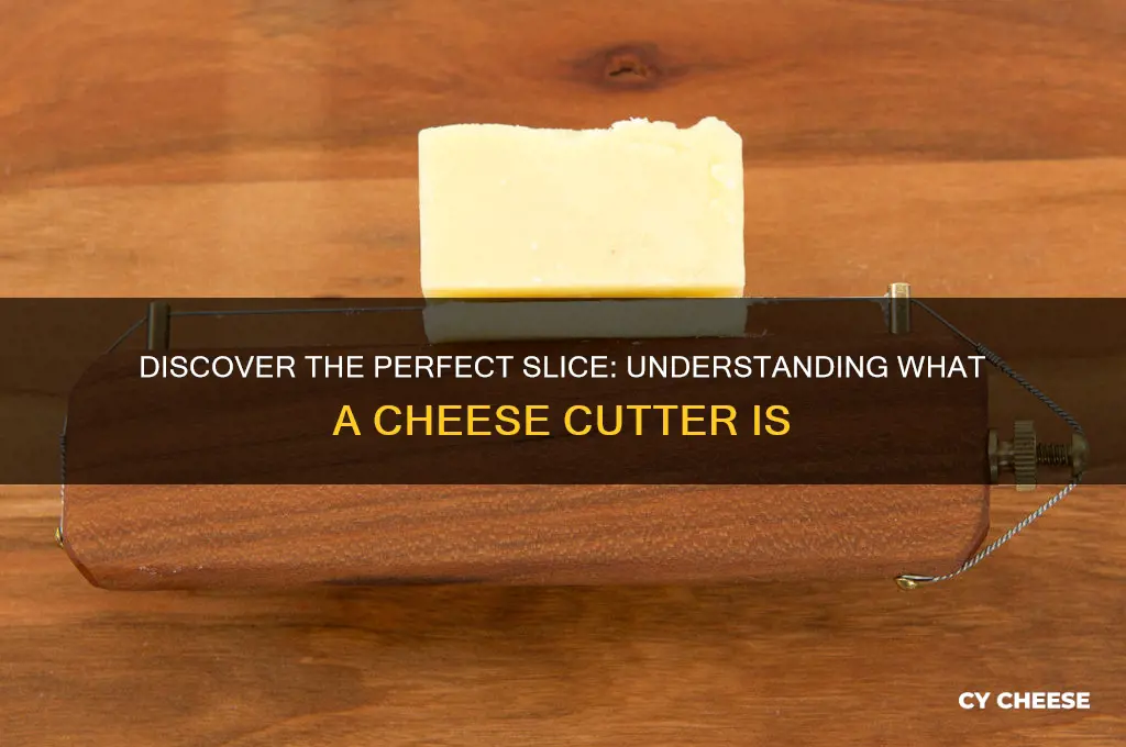 what is a cheese cutter