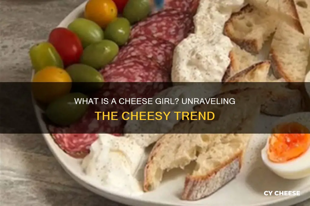 what is a cheese girl