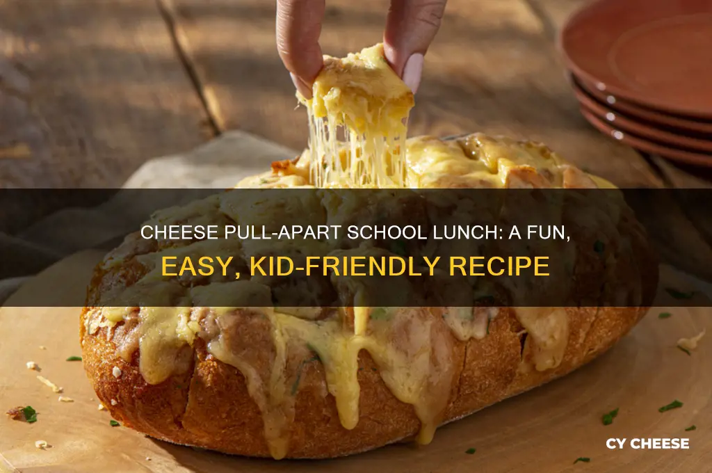 what is a cheese pull apart school lunch