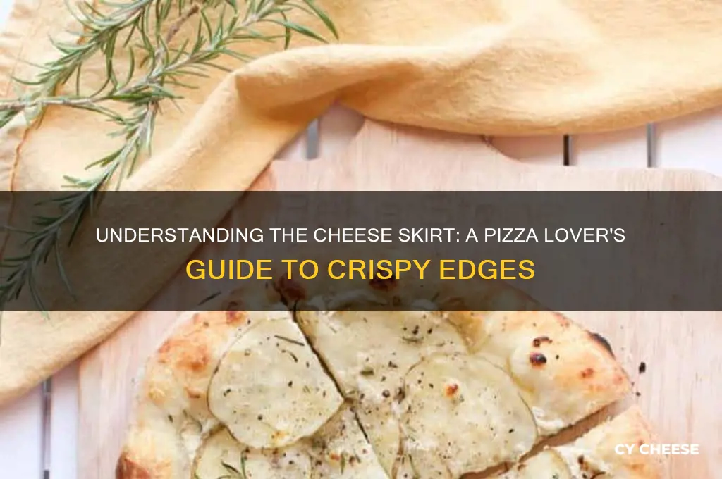 what is a cheese skirt