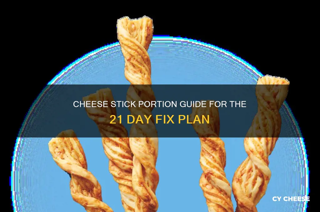 what is a cheese stick on 21 day fix