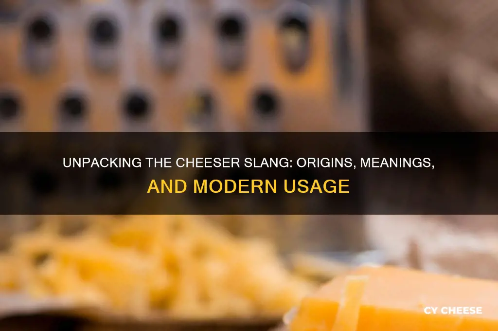 what is a cheeser slang