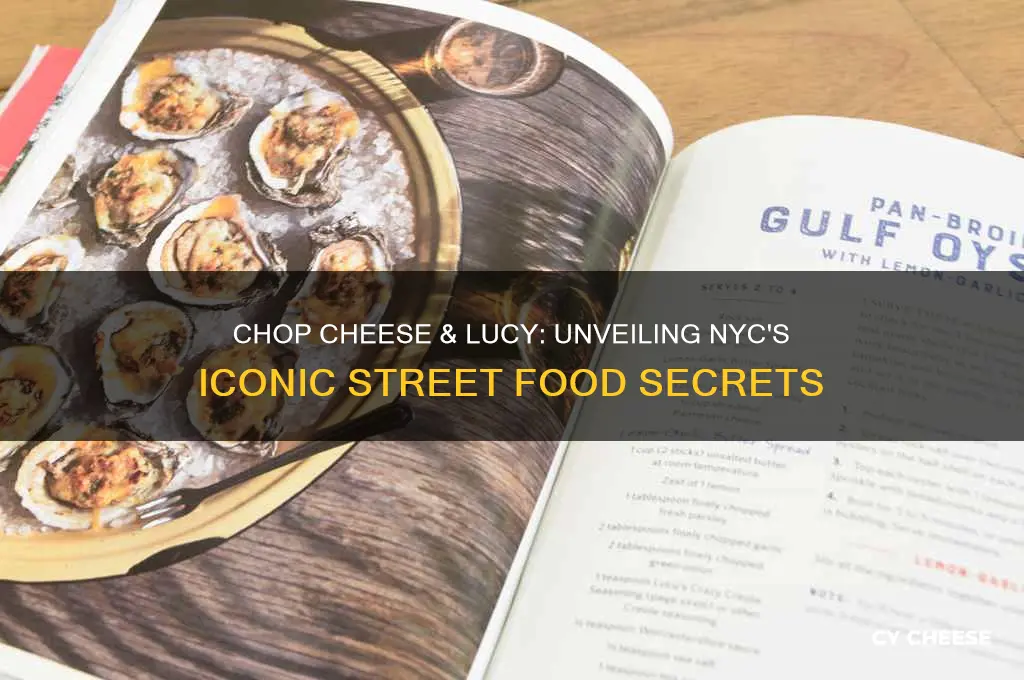 what is a chop cheese and a lucy