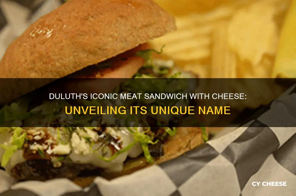 what is a duluth meat sandwich with cheese called