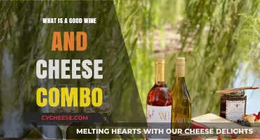 Perfect Pairings: Discover the Best Wine and Cheese Combos
