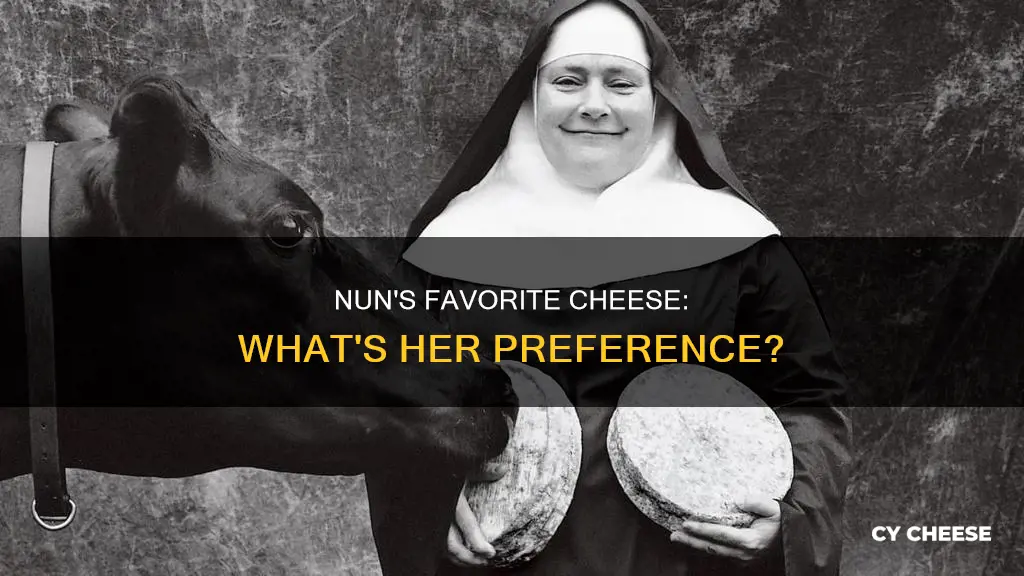 what is a nuns favorite kind of cheese