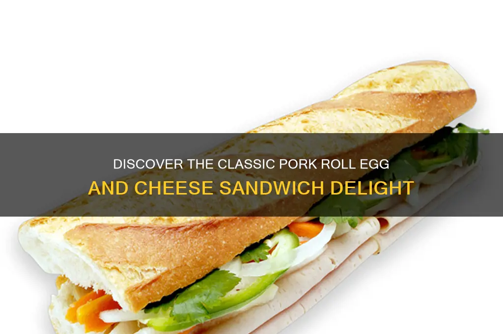 what is a pork roll egg and cheese