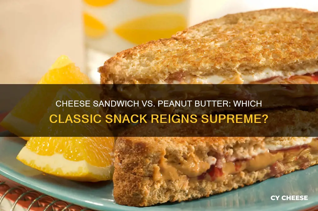 what is better cheese sandwich or peanut butter