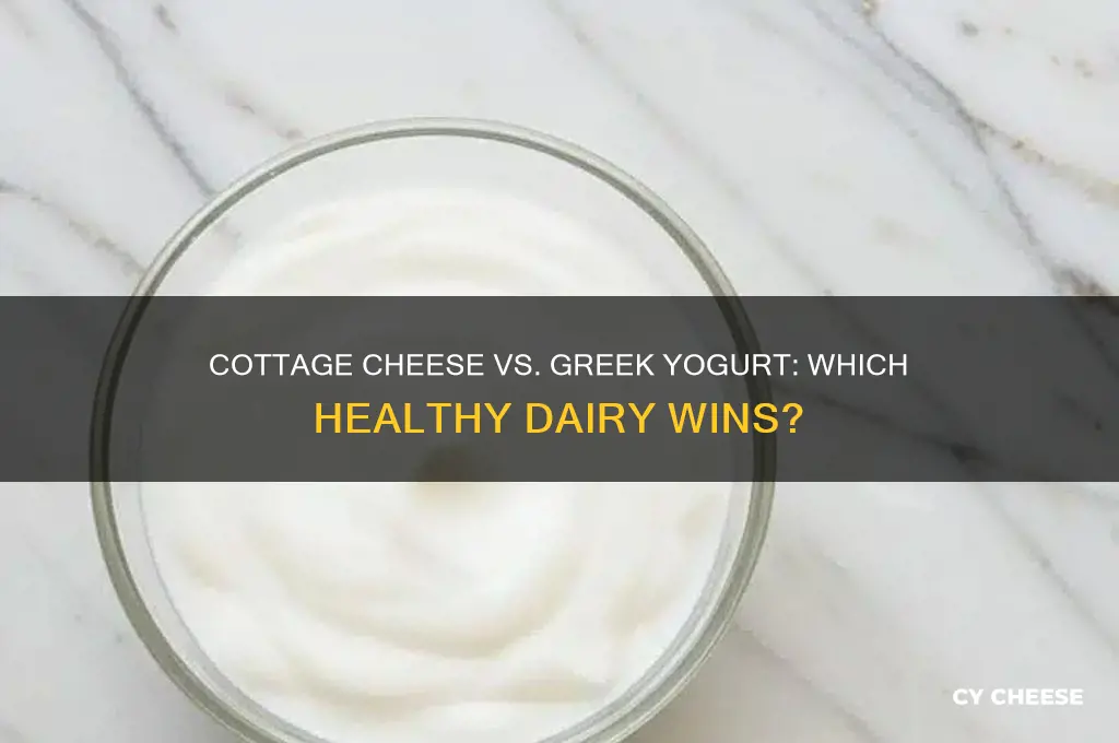 what is better cottage cheese or greek yogurt