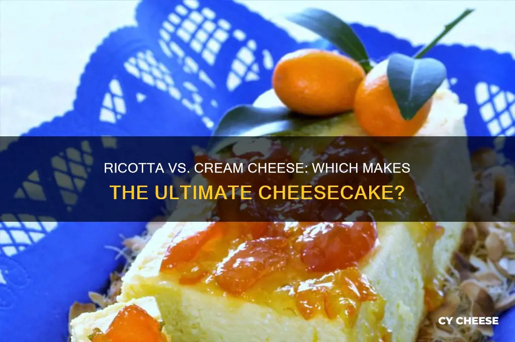 what is better rocotta or crea cheese cheesecake