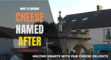 The History Behind Cheddar Cheese's Name