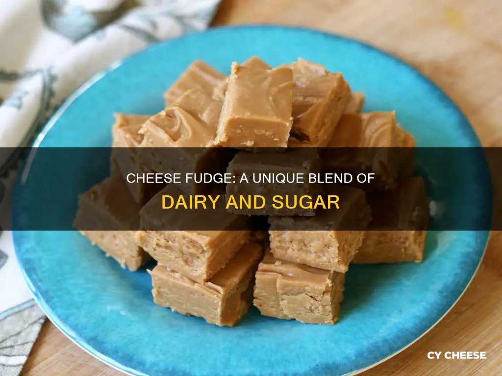 what is cheese fudge made out of