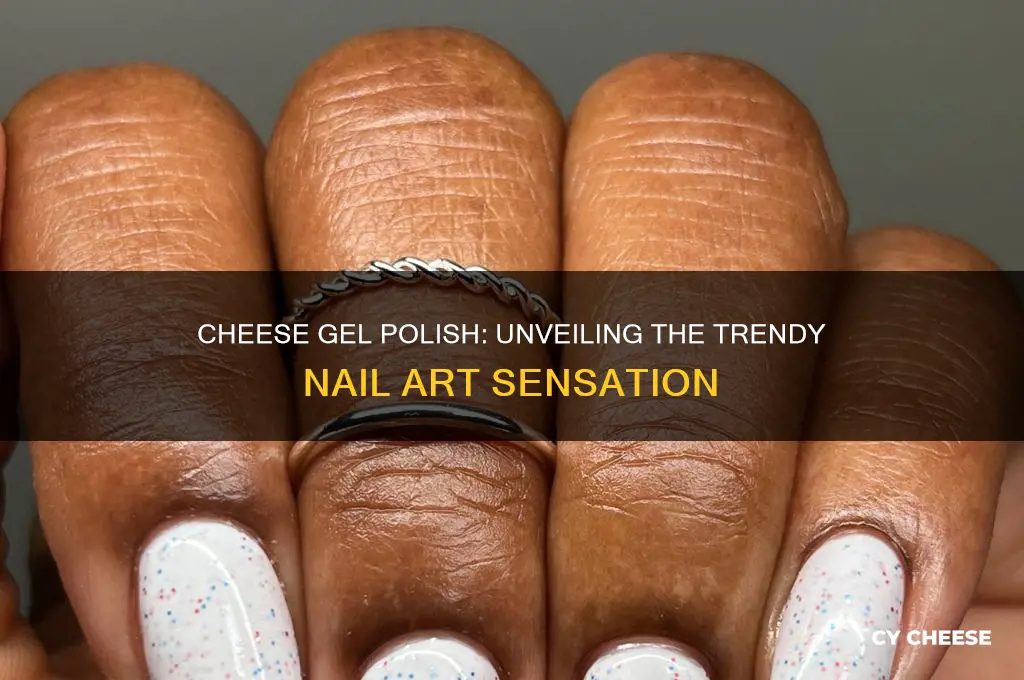 what is cheese gel polish
