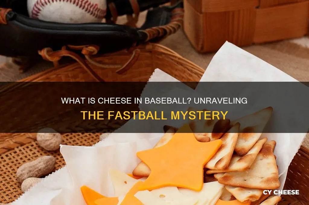 what is cheese in baseball