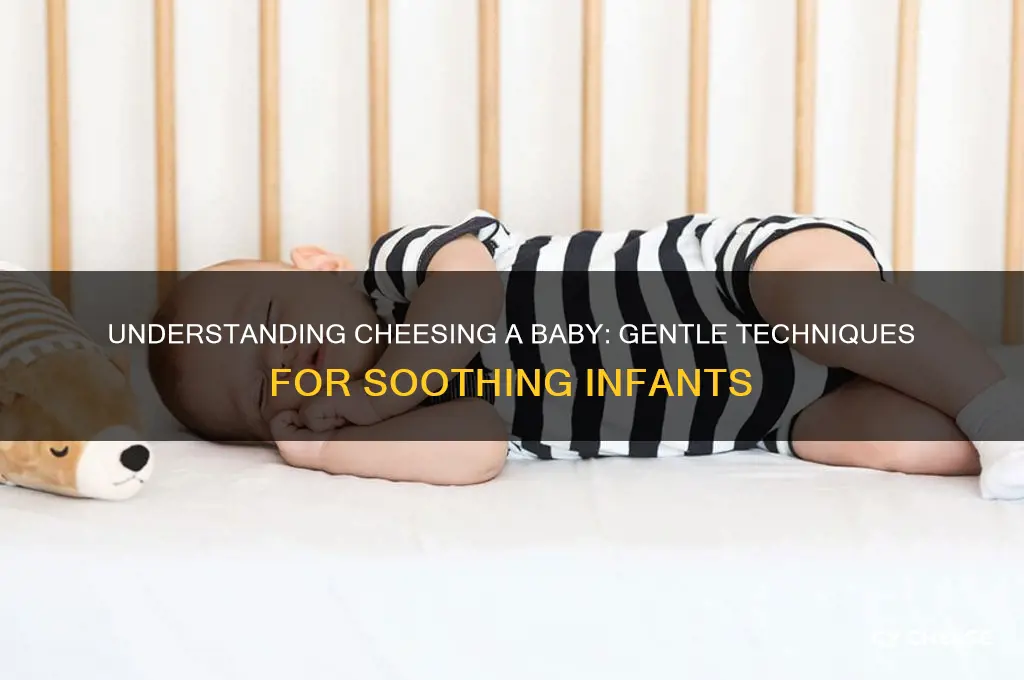 what is cheesing a baby