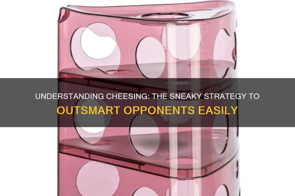 what is cheesing someone