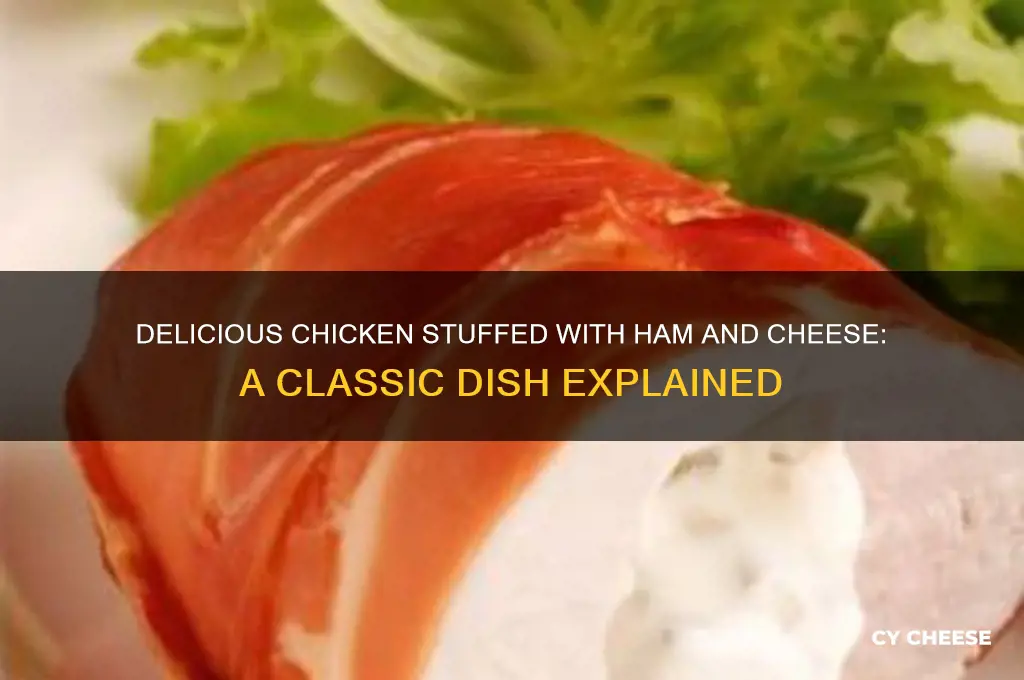 what is chicken stuffed with ham and cheese called