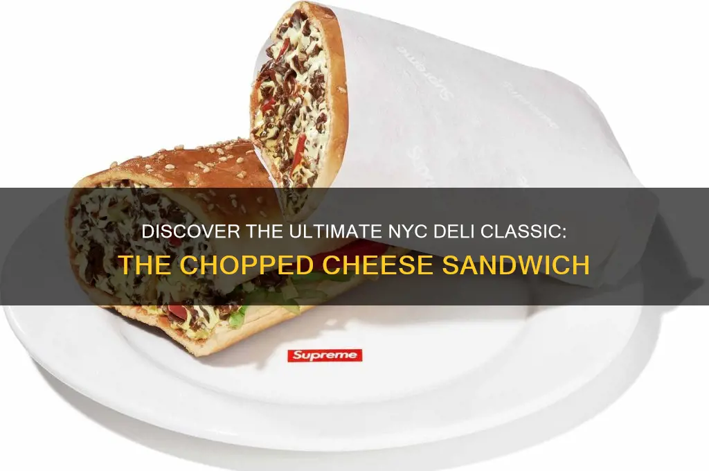 what is chopped cheese sandwich